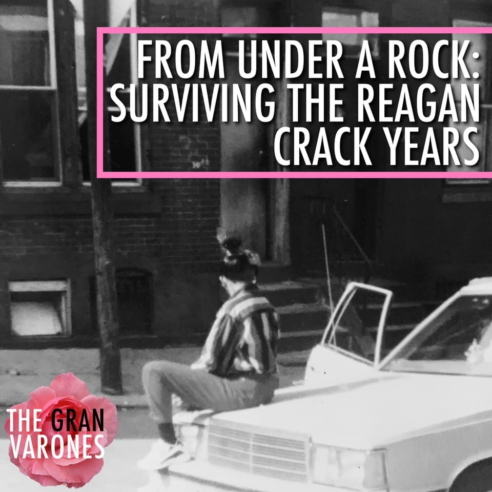 From Under a Rock: Surviving the Reagan Crack Years