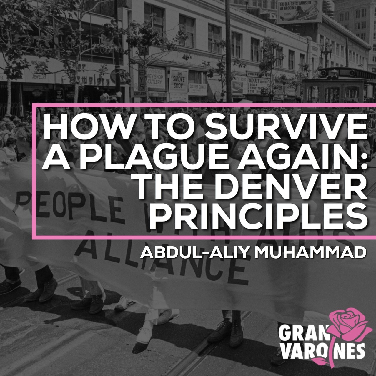 How To Survive A Plague Again: The Denver Principles