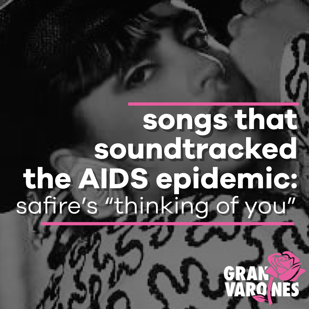 Songs That Soundtracked the AIDS Epidemic: Safire’s “Thinking of You”