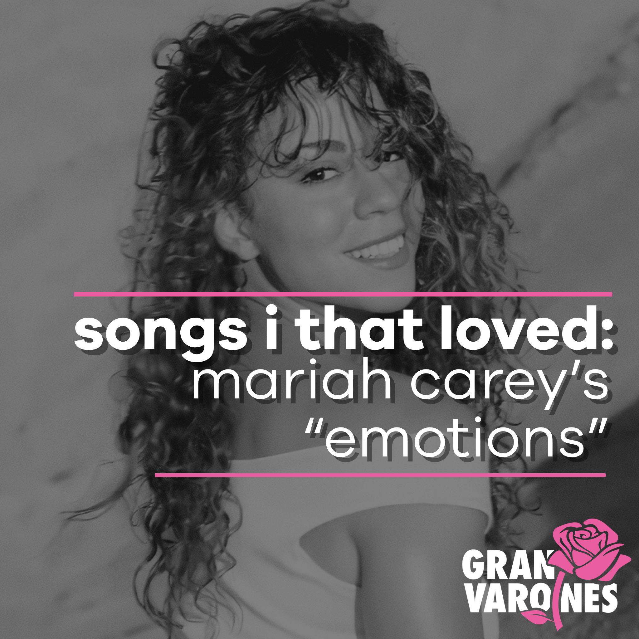 Songs That I Loved: Mariah Carey’s “Emotions”