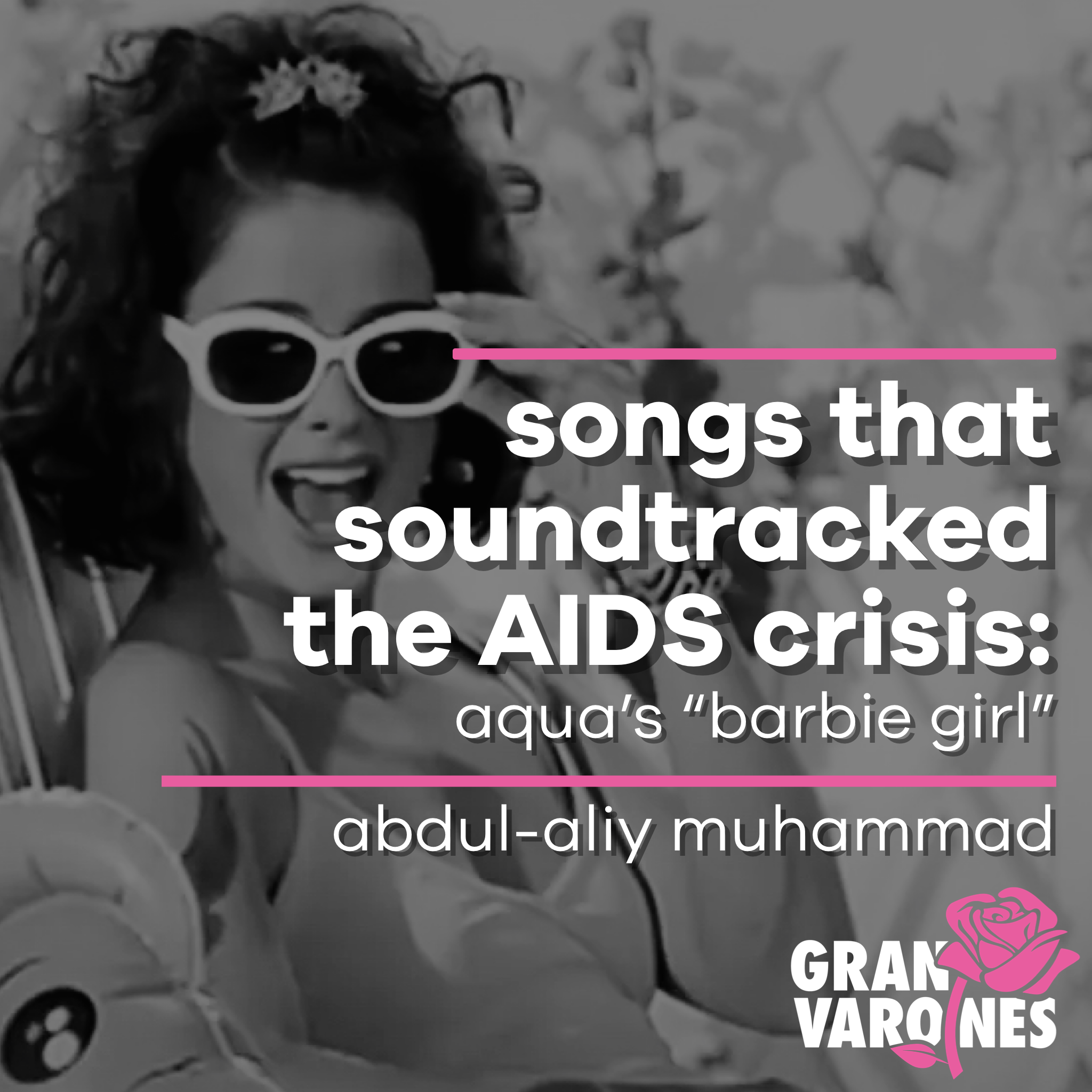songs that songtracked the AIDS Crisis: aqua’s “barbie girl”