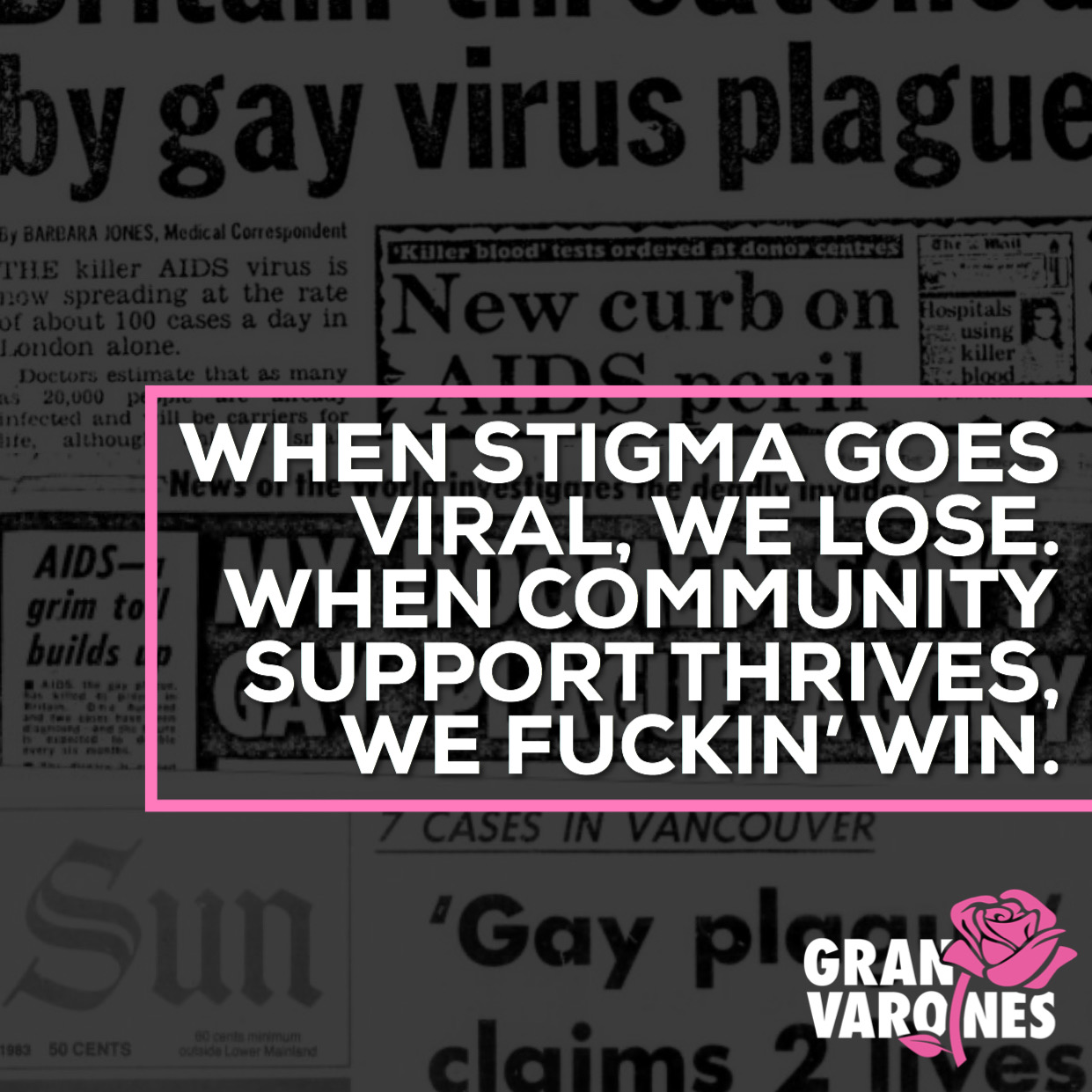 When Stigma Goes Viral, We Lose. When Community Support Thrives, We F*ckin’ Win