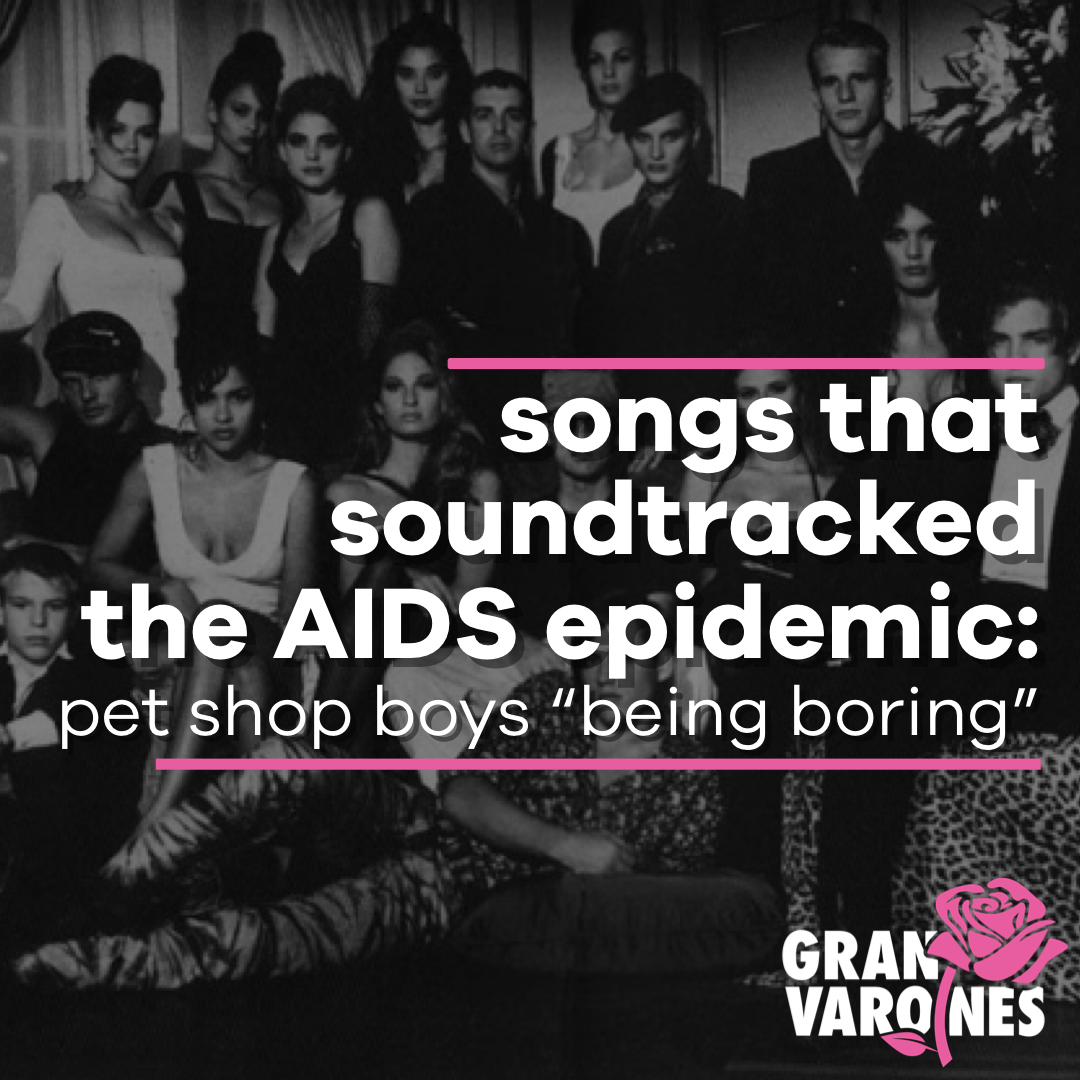 Songs That Soundtracked the AIDS Epidemic: Pet Shop Boys “Being Boring”