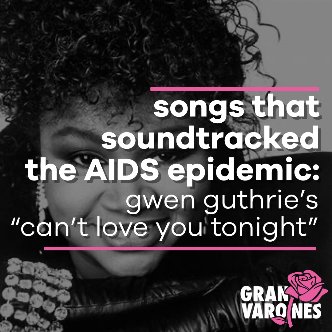 Songs That Soundtracked the AIDS Epidemic: Gwen Guthrie’s “Can’t Love You Tonight”