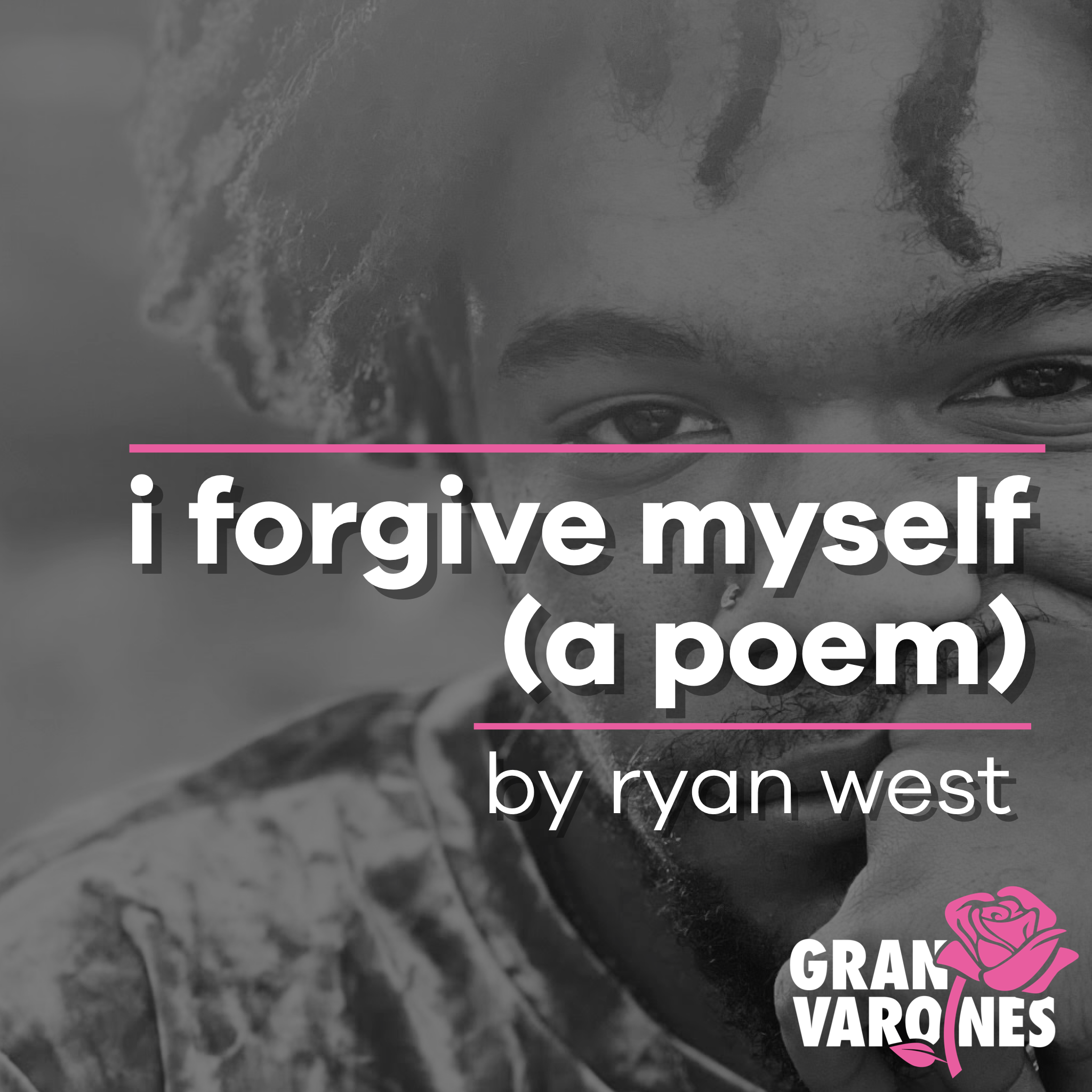 I Forgive Myself (A Poem) | Ryan West