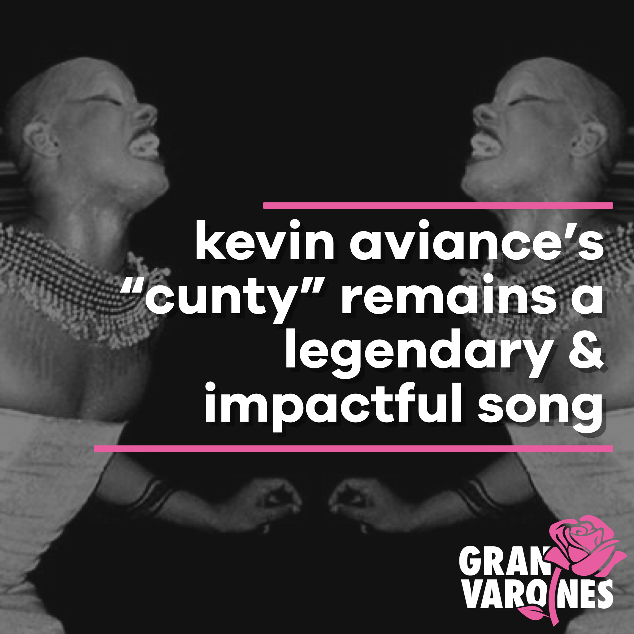 Kevin Aviance’s “Cunty” Remains a Legendary & Impactful Song
