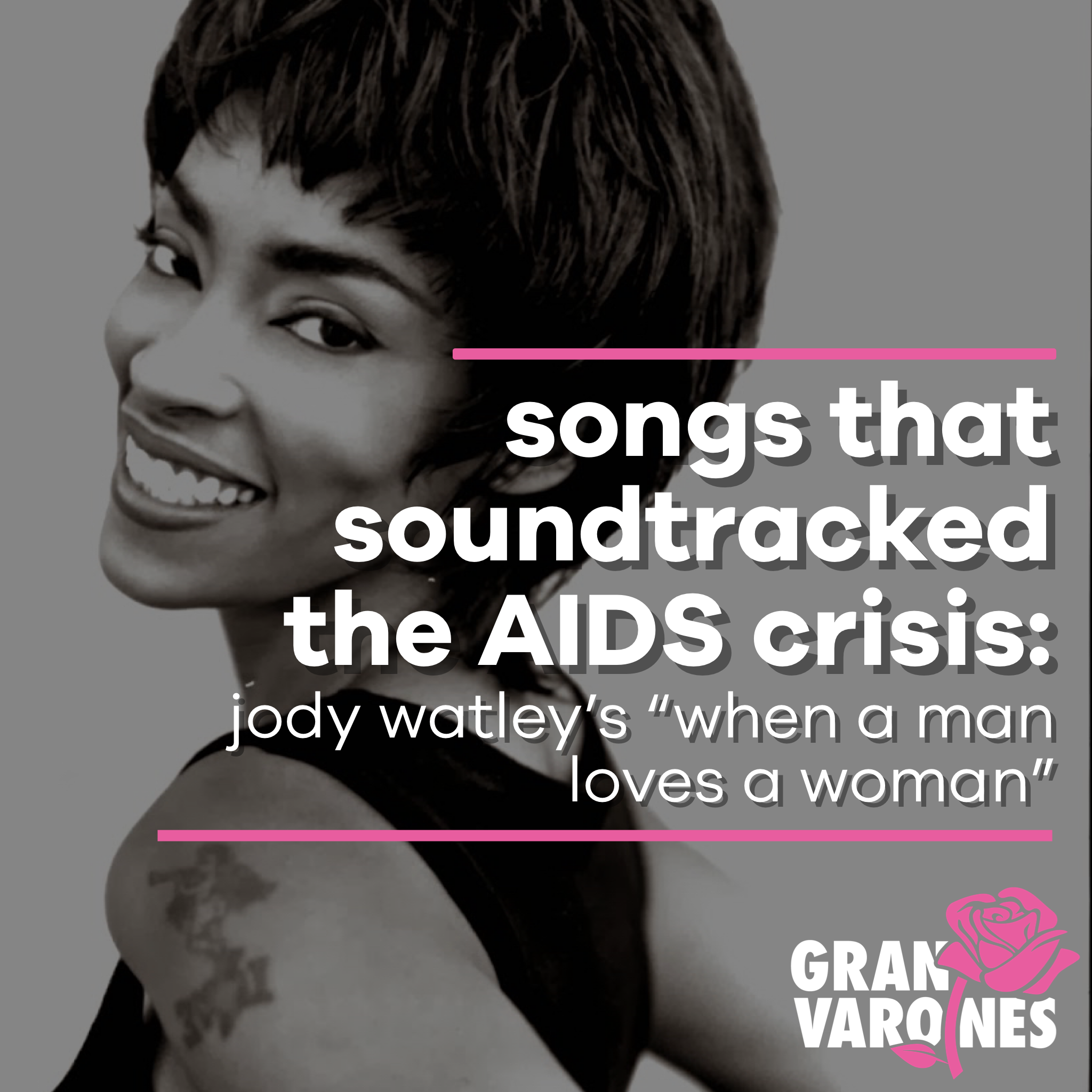 Songs That Soundtracked the AIDS Crisis: Jody Watley’s “When A Man Loves A Woman”