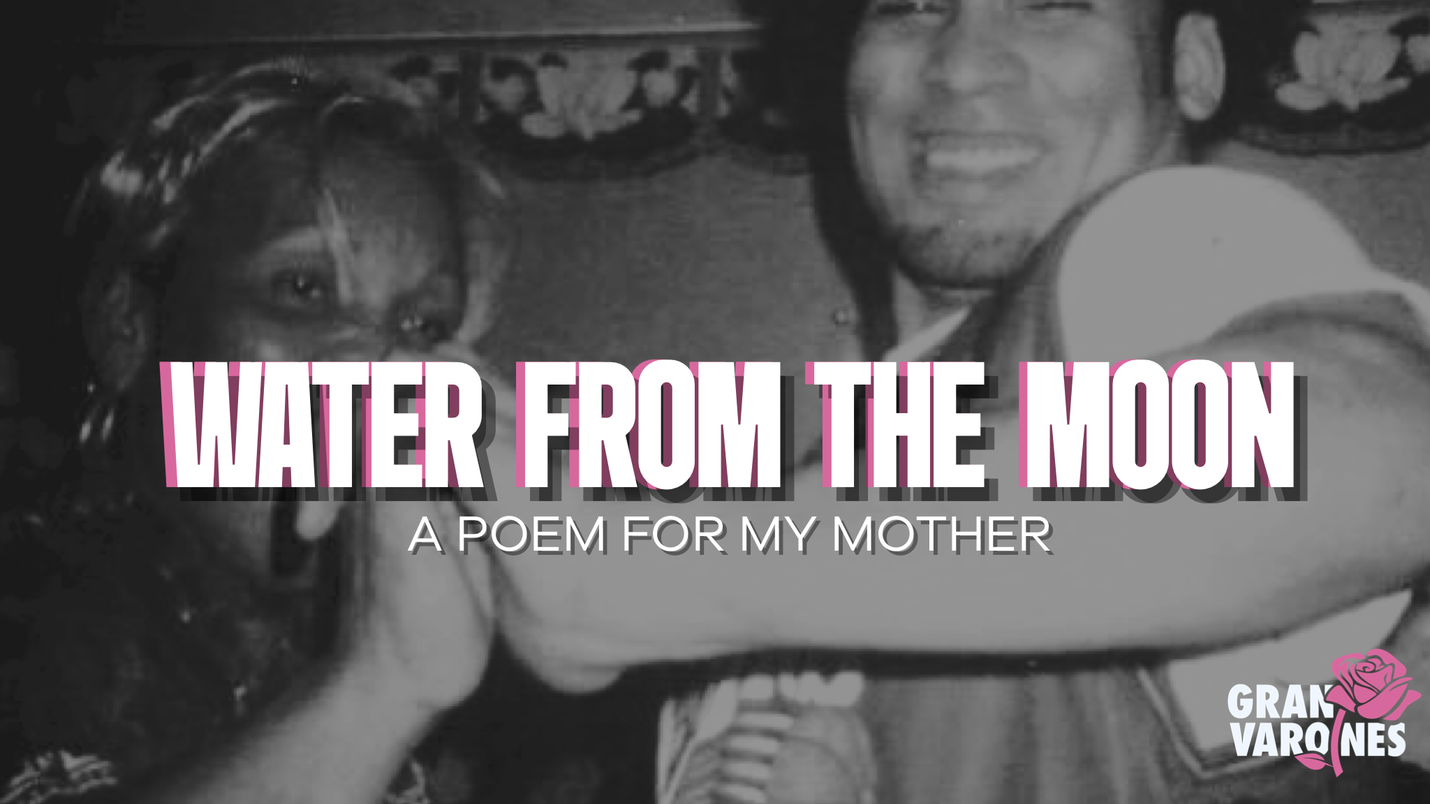 Water From The Moon (a Poem for My Mother)
